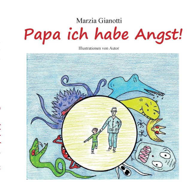 Papa ich habe Angst! - Marzia Gianotti