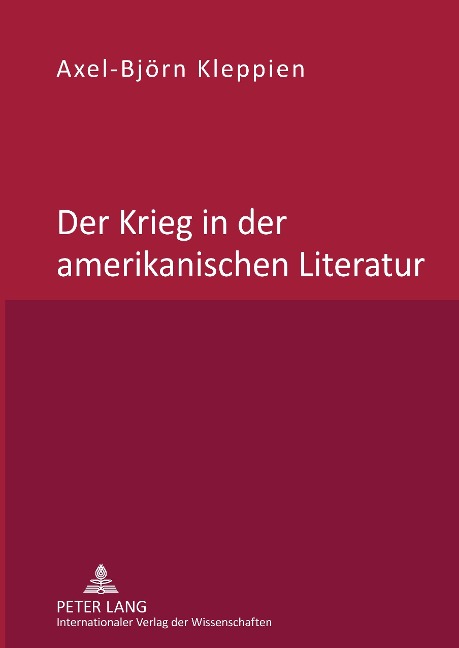 Der Krieg in der amerikanischen Literatur - Axel Kleppien