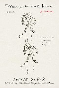 Cover-Bild zum Titel 'Marigold and Rose' von 'Louise Glück'