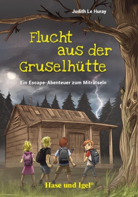 Flucht aus der Gruselhütte - Judith Le Huray