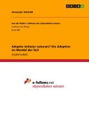 Cover-Bild zum Titel 'Adoptio imitatur naturam? Die Adoption im Wandel der Zeit' von 'Alexander Ihlefeldt'