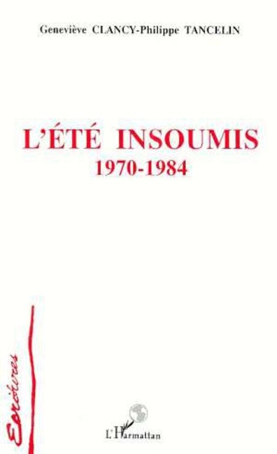 L'été insoumis 1970-1984 - Tancelin, CLANCY GENEVIEVE representee par CLANCY SOPHIE ET