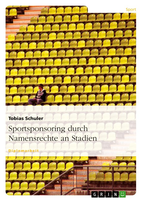 Sportsponsoring durch Namensrechte an Stadien - Tobias Schuler
