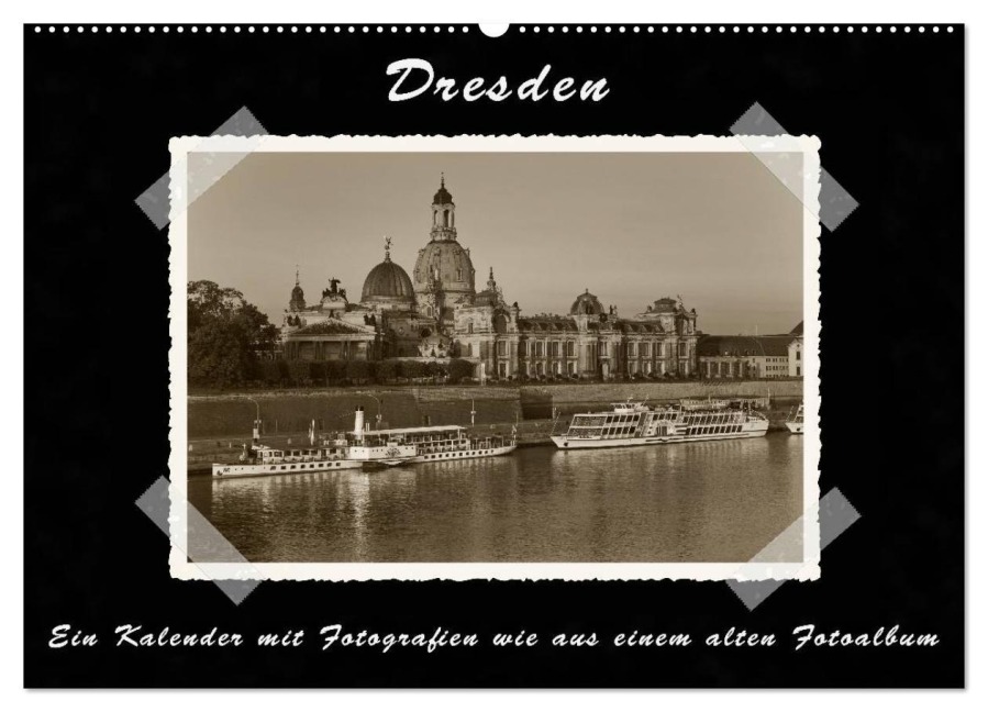 Dresden - Ein Kalender mit Fotografien wie aus einem alten Fotoalbum (Wandkalender 2026 DIN A2 quer), CALVENDO Monatskalender - Gunter Kirsch