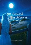Cover-Bild zum Titel 'Im Rausch des Meeres: Erwachen' von 'Patrick Grabowski'