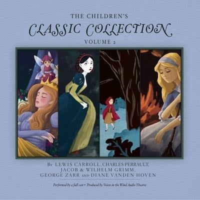 The Children's Classic Collection, Vol. 2 Lib/E - George Zarr, The Brothers Grimm