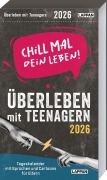 Cover-Bild zum Titel 'Chill mal dein Leben! - Überleben mit Teenagern 2026' von 'Lappan Verlag'