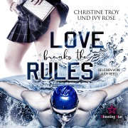 Cover-Bild zum Titel 'Love breakes the Rules' von 'Ivy Rose, Christine Troy'