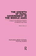 Cover-Bild zum Titel 'The Growth of Papal Government in the Middle Ages (Routledge Library Editions: Political Science Volume 35)' von 'Walter Ullmann'