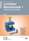 Cover-Bild zum Titel 'Lernfelder Metalltechnik 1' von 'Martin Bissinger, Werner Glocker, Robert Hönmann, Manfred Riß'