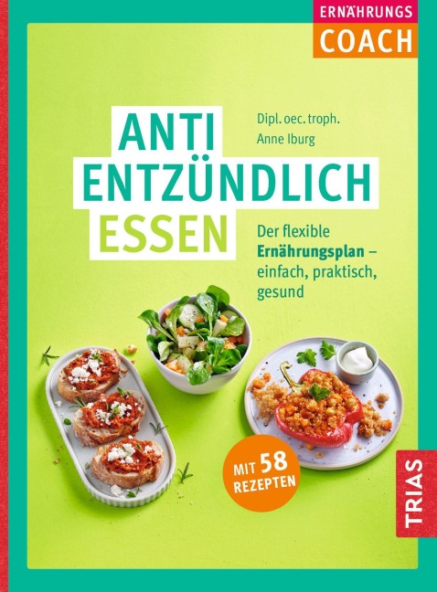Ernährungs-Coach Antientzündlich essen - Anne Iburg