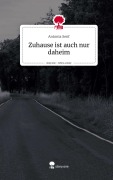 Cover-Bild zum Titel 'Zuhause ist auch nur daheim. Life is a Story - story.one' von 'Antonia Senf'