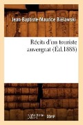 Récits d'Un Touriste Auvergnat (Éd.1888) - Cyprien-Antoine de Lieudé de Sepmanville