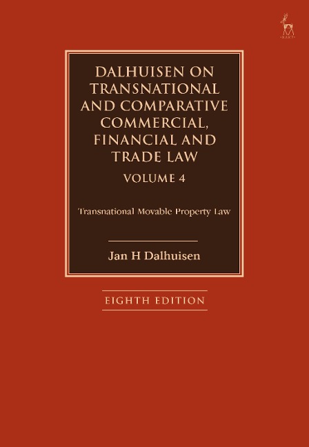 Dalhuisen on Transnational and Comparative Commercial, Financial and Trade Law Volume 4 - Jan H Dalhuisen