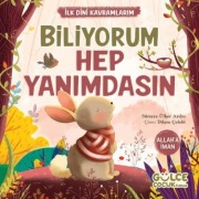 Cover-Bild zum Titel 'Biliyorum Hep Yanimdasin - Ilk Dini Kavramlarim Allaha Iman' von 'Süreyya Ülker Aydin'