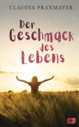 Cover-Bild zum Titel 'Der Geschmack des Lebens' von 'Claudia Praxmayer'
