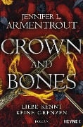 Crown and Bones - Liebe kennt keine Grenzen - Jennifer L. Armentrout