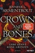 Cover-Bild zum Titel 'Crown and Bones - Liebe kennt keine Grenzen' von 'Jennifer L. Armentrout'