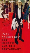Cover-Bild zum Titel 'Der Mensch aus dem Restaurant' von 'Iwan Schmeljow'