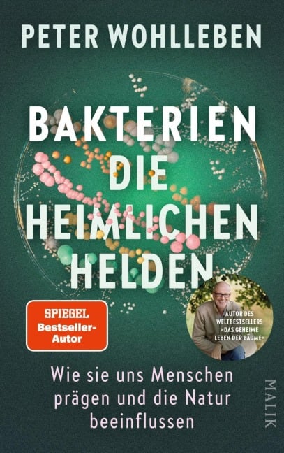 Bakterien - die heimlichen Helden - Peter Wohlleben