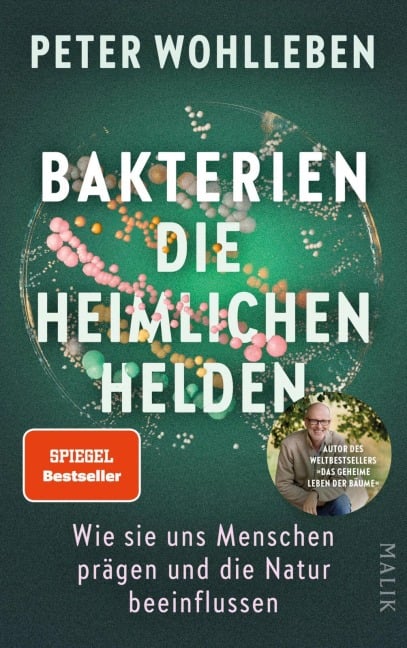 Bakterien - die heimlichen Helden - Peter Wohlleben