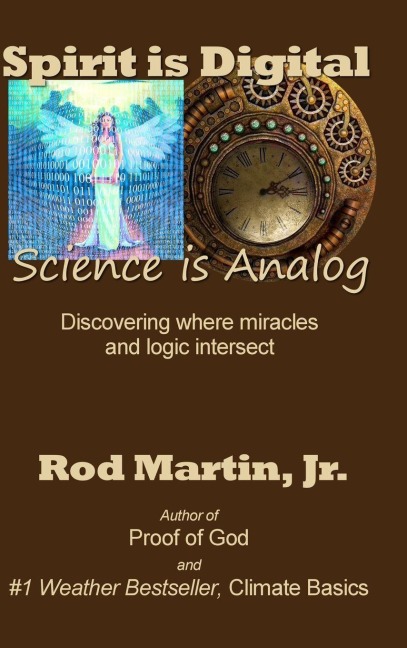 Spirit is Digital - Science is Analog - Jr. Rod Martin