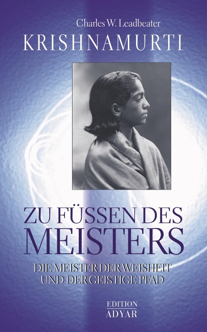 Krishnamurti - Zu Füßen des Meisters - Charles W. Leadbeater
