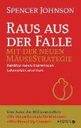 Cover-Bild zum Titel 'Raus aus der Falle mit der neuen Mäusestrategie' von 'Spencer Johnson'
