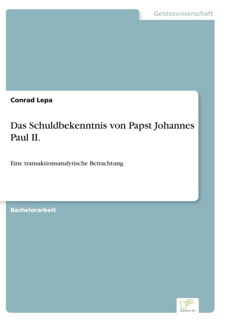 Das Schuldbekenntnis von Papst Johannes Paul II. - Conrad Lepa