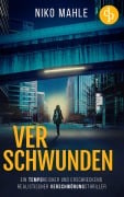 Cover-Bild zum Titel 'Verschwunden | Ein temporeicher und erschreckend realistischer Verschwörungsthriller' von 'Niko Mahle'