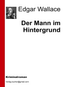 Cover-Bild zum Titel 'Der Mann im Hintergrund' von 'Aa. Vv., Edgar Wallace'