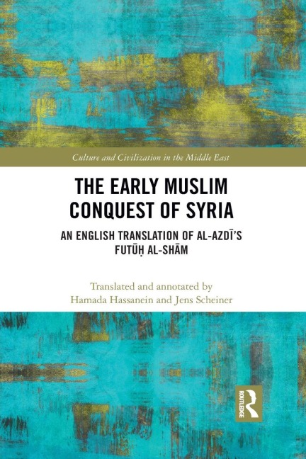 The Early Muslim Conquest of Syria - 