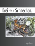 Cover-Bild zum Titel 'Drei kleine Schnecken' von 'Inga Pany'