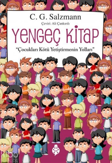 Yengec Kitap - Cocuklari Kötü Yetistirmenin Yollari - C. G. Salzmann