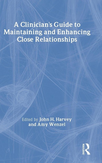 A Clinician's Guide to Maintaining and Enhancing Close Relationships - 