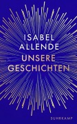 Cover-Bild zum Titel 'Unsere Geschichten' von 'Isabel Allende'