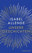 Cover-Bild zum Titel 'Unsere Geschichten' von 'Isabel Allende'