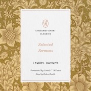 Cover-Bild zum Titel 'Selected Sermons (Foreword by Jared C. Wilson)' von 'Lemuel Haynes'