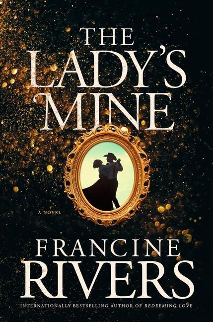 The Lady's Mine - Francine Rivers