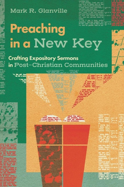 Preaching in a New Key - Mark R. Glanville