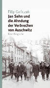 Cover-Bild zum Titel 'Jan Sehn und die Ahndung der Verbrechen von Auschwitz' von 'Filip Ganczak'