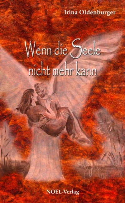 Wenn die Seele nicht mehr kann - Irina Oldenburger