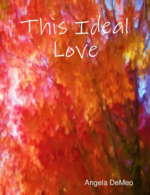 This Ideal Love - Angela DeMeo