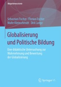 Globalisierung und Politische Bildung - Sebastian Fischer, Dirk Lange, Malte Kleinschmidt, Florian Fischer