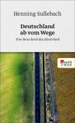 Cover-Bild zum Titel 'Deutschland ab vom Wege' von 'Henning Sußebach'