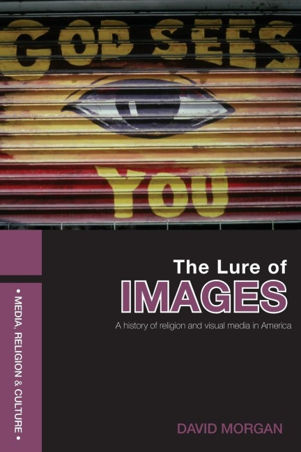 The Lure of Images - David Morgan