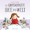 Cover-Bild zum Titel 'Die großartigste Idee der Welt' von 'Ashley Spires'