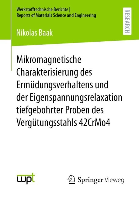 Mikromagnetische Charakterisierung des Ermüdungsverhaltens und der Eigenspannungsrelaxation tiefgebohrter Proben des Vergütungsstahls 42CrMo4 - Nikolas Baak