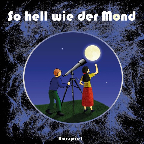 So hell wie der Mond - Edwin Donnabauer, Rolf Kreuzer, Renate Penner, Ina Töws, Ludger Edelkötter