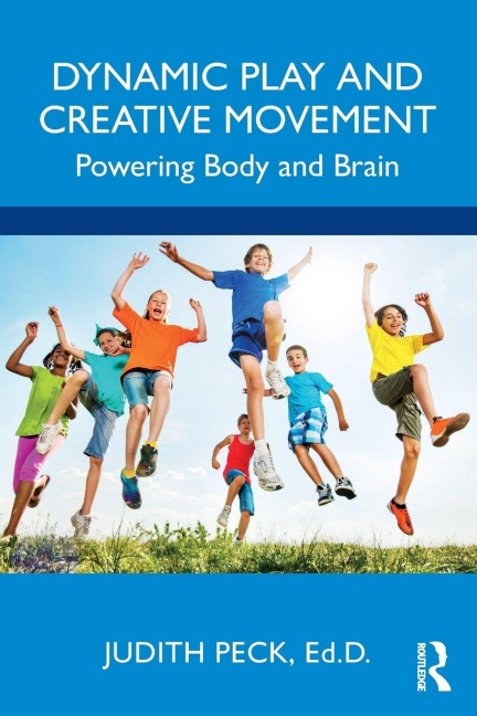 Dynamic Play and Creative Movement - Judith Peck